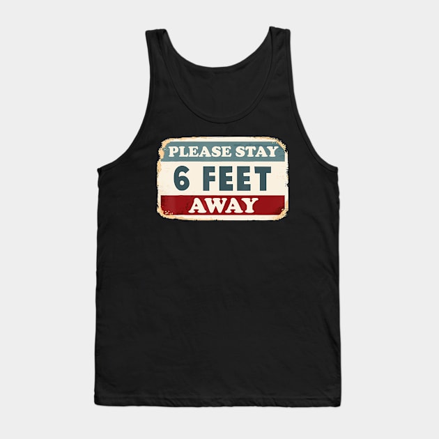 Please Stay 6 Feet Away - Social Distancing T-Shirt Tank Top by PHAIVAYCHU